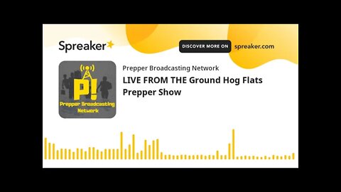 LIVE FROM THE Ground Hog Flats Prepper Show