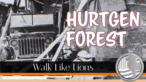 "Hurtgen Forest" Walk Like Lions Christian Daily Devotion with Chappy Dec 13, 2022