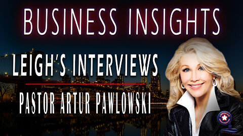 Interviewing Pastor Artur Pawlowski | Business Insights Ep. 7