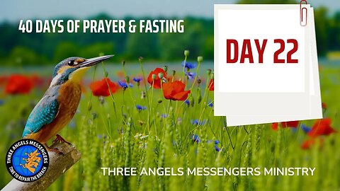 40 Days of Prayer & Fasting - DAY 22