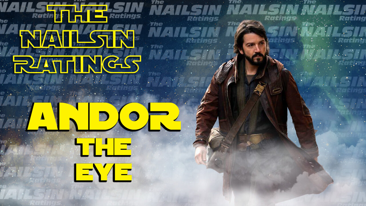 The Nailsin Ratings: Andor - The Eye