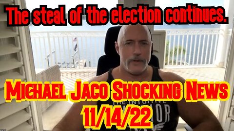 Michael Jaco Shocking News 11/14/22