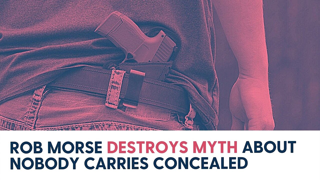 Rob Morse Destroys Myth about Nobody Carries Concealed