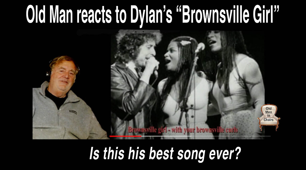 Old Man reacts to Bob Dylan's Brownsville Girl (1986)