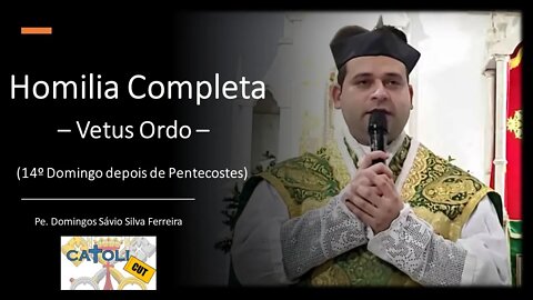 CATOLICUT - HOMILIA COMPLETA (14.º Domingo depois de Pentecostes)