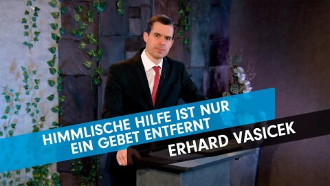 Himmlische Hilfe ist nur ein Gebet entfernt # Erhard Vasicek
