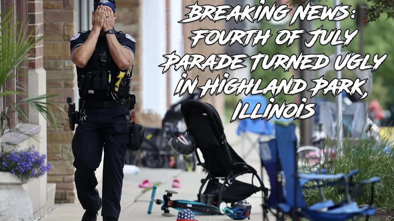 Breaking News: Fourth of July Parade Turned Ugly in Highland Park, Illinois