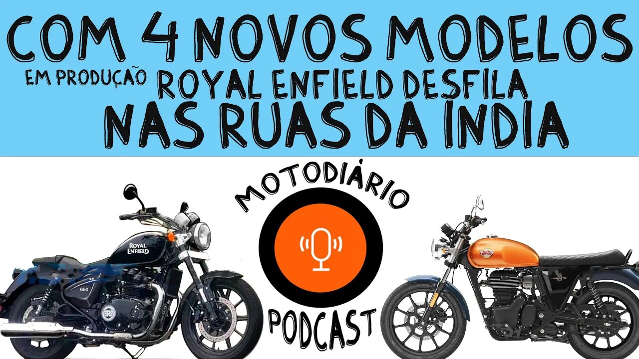 Com 4 NOVOS MODELOS, em produção, Royal Enfield desfila na ÍNDIA