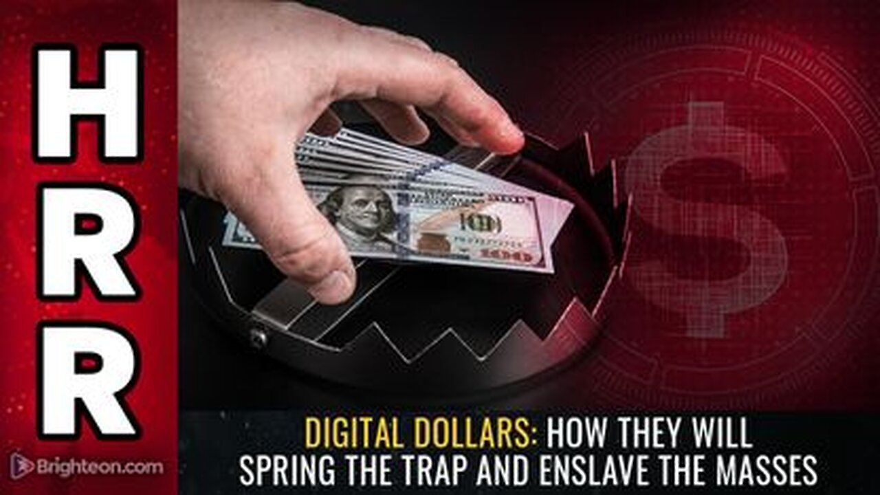 Digital dollars How they will SPRING the trap and ENSLAVE the masses