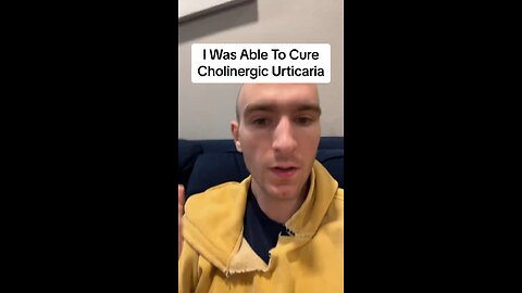 I Was Able To Cure Cholinergic Urticaria