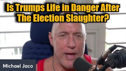 Michael Jaco - Is Trumps Life In Danger After The Election Slaughter - 11/14/24.