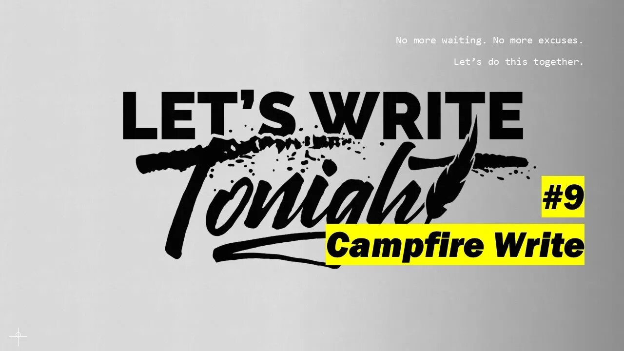 Let's Write Tonight #9 - Campfire Write