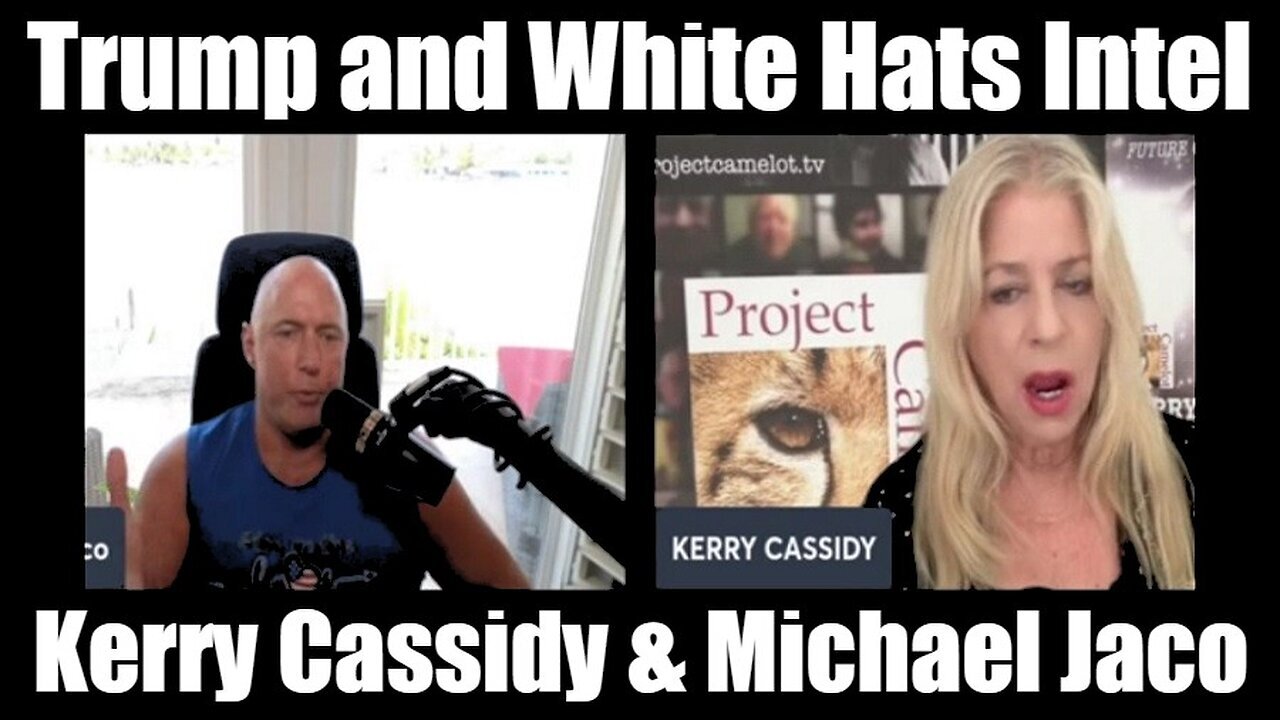 Kerry Cassidy & Michael Jaco: Trump and White Hats Intel