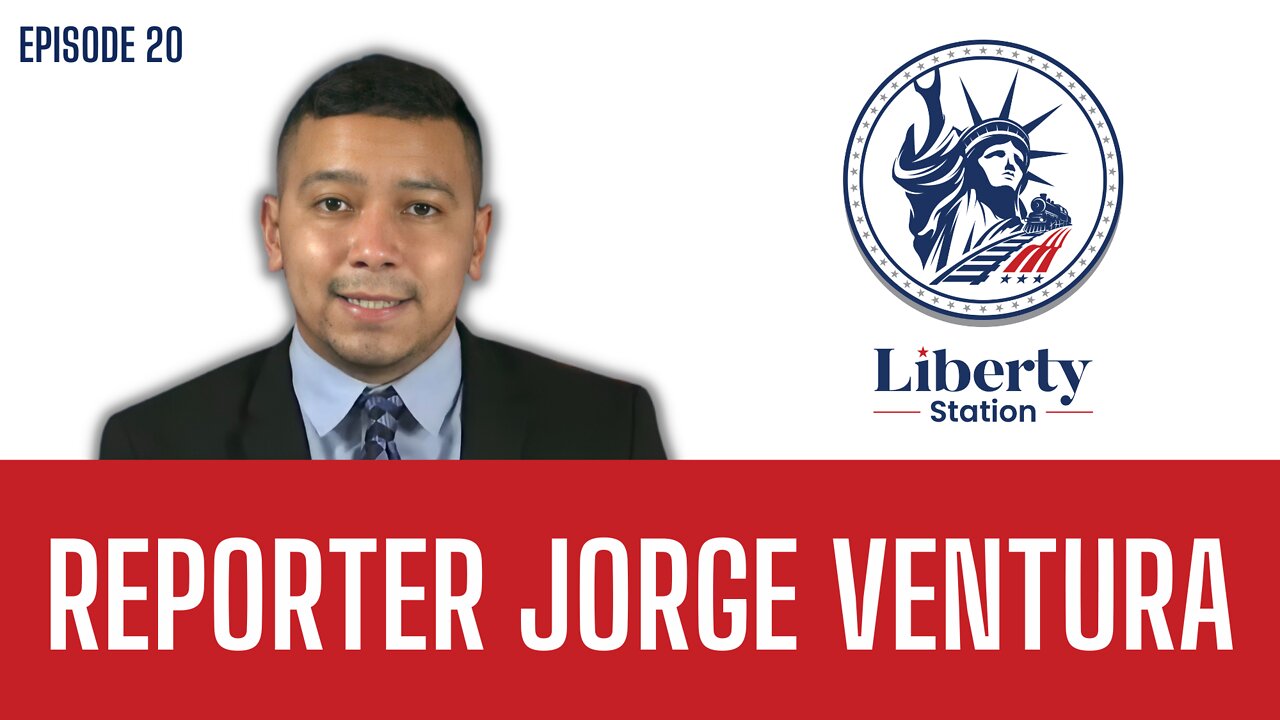 Reporter Jorge Ventura - Liberty Station Ep 20