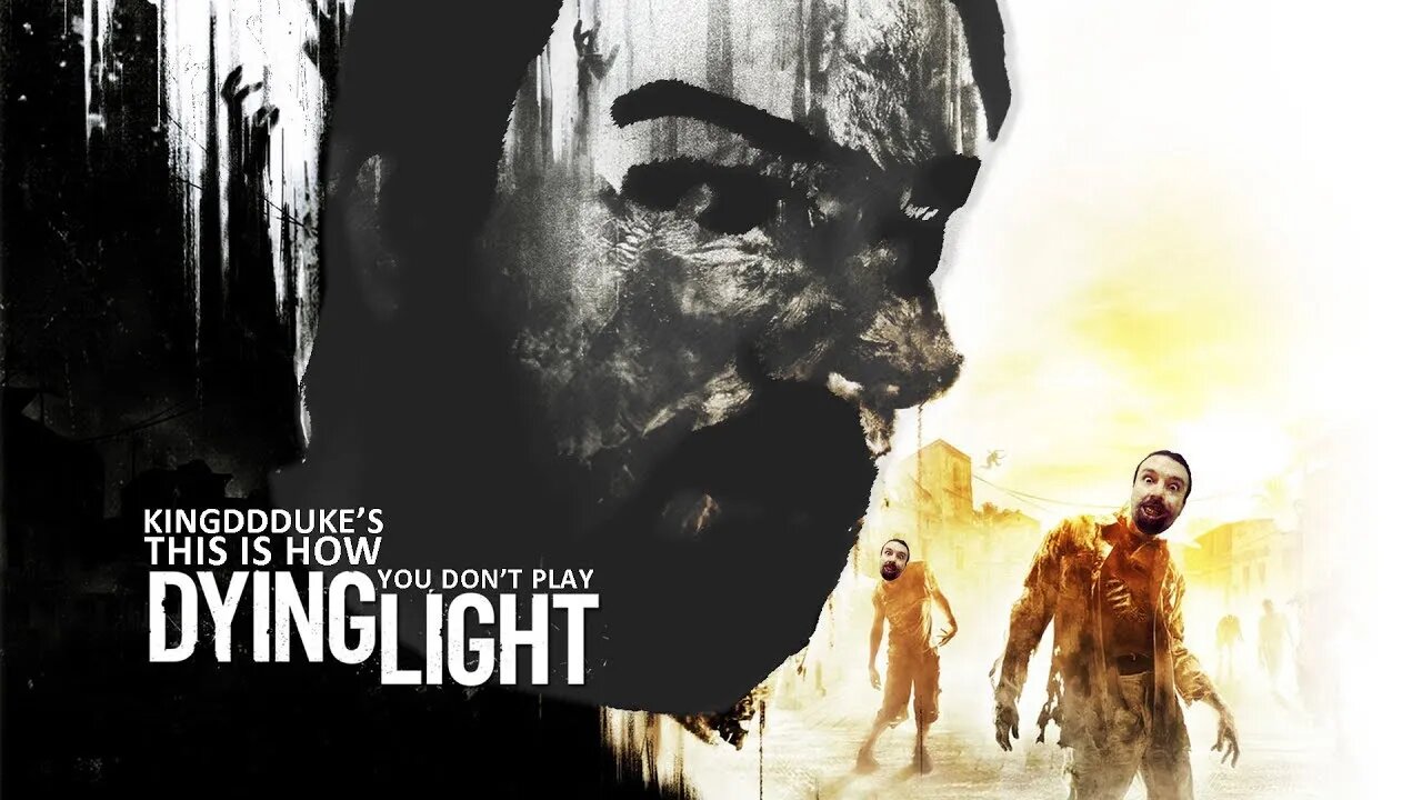 This is How You DON'T Play Dying Light - Death, Lockpicking, Reload, Quit & Error - TiHYDP 163