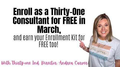 Enroll as a Thirty-One Consultant for FREE in March | Ind. Director Andrea Carver 2023