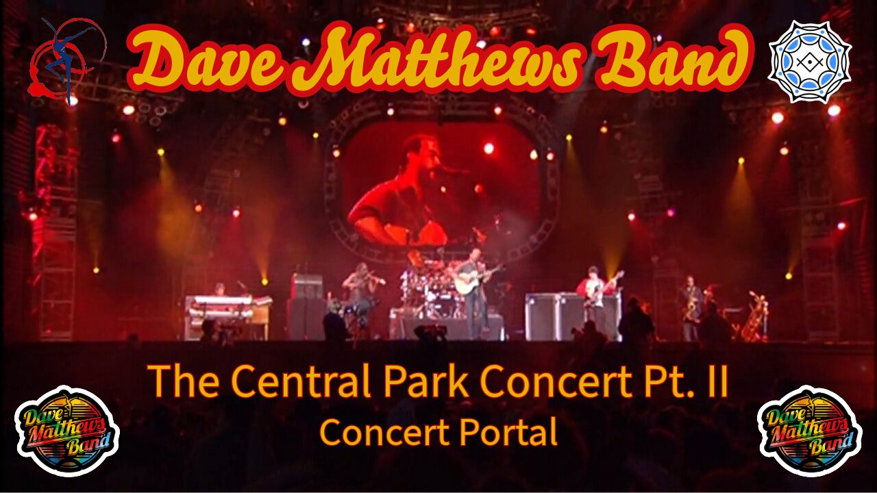 Dave Matthews Band - The Central Park Concert pt. 2 (concert portal)