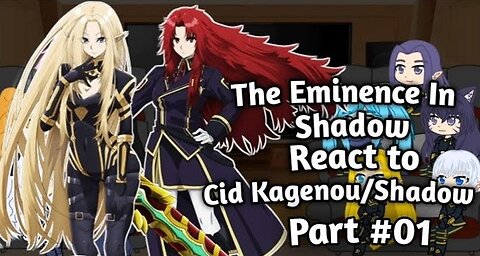 The Eminence In Shadow React To Cid Kagenou Shadow Part 01 TEIS + Shadow Garden