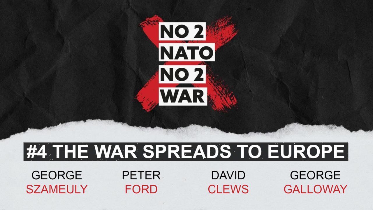 No2Nato broadcast #4 - the war spreads to Europe