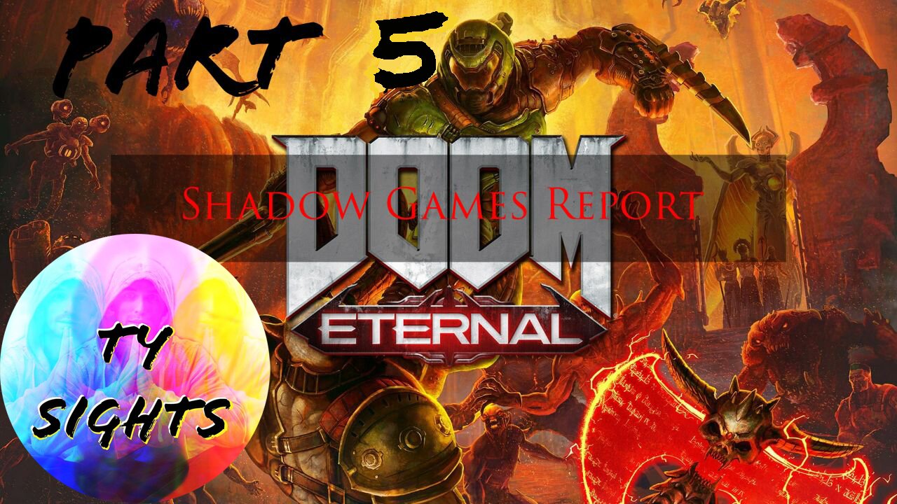 Dark Invasion / #DoomEternal - Part 5 #TySights #SGR 3/19/24