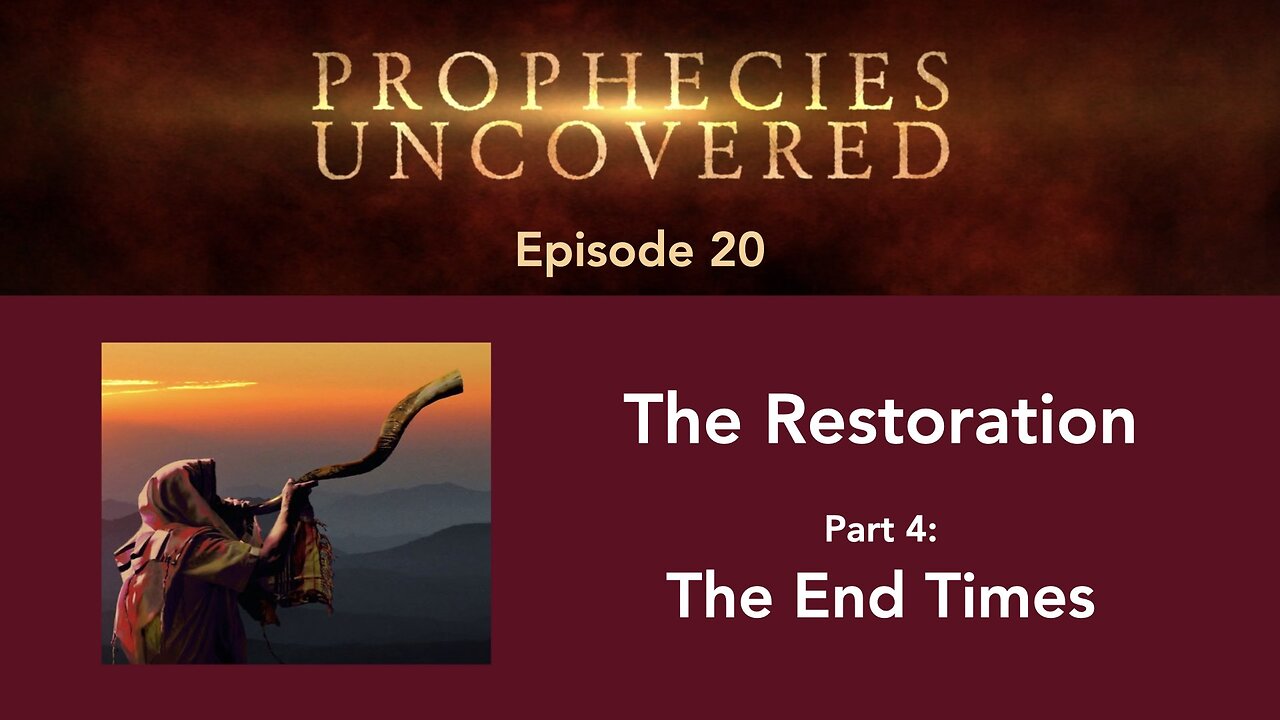 Prophecies Uncovered Ep. 20: The End Times