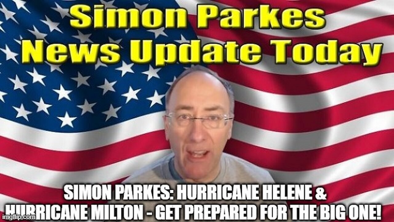 Simon Parkes: Hurricane Helene & Hurricane Milton - Get Prepared for The Big One!