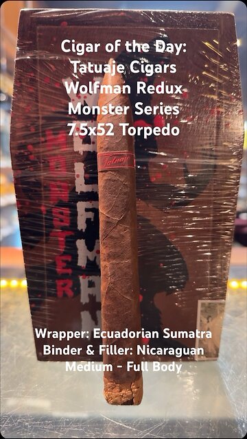 Tatuaje Wolfman Redux Monster Series 7.5x52 Torpedo #Short #Shorts #CigarOfTheDay #halloween #Cigars