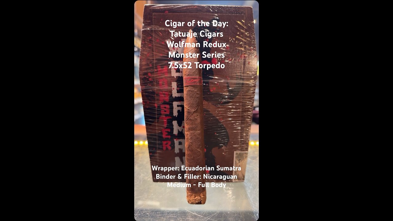 Tatuaje Wolfman Redux Monster Series 7.5x52 Torpedo #Short #Shorts #CigarOfTheDay #halloween #Cigars