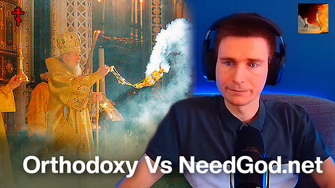 NeedGod.net Vs Orthodox Christianity