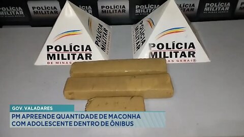 Gov. Valadares: PM apreende quantidade de Maconha com Adolescente dentro de Ônibus.