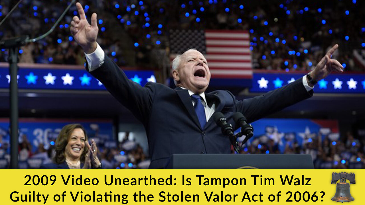 2009 Video Unearthed: Is Tampon Tim Walz Guilty of Violating the Stolen Valor Act of 2006?