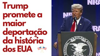 Trump promete a maior deportação da história dos Estados Unidos