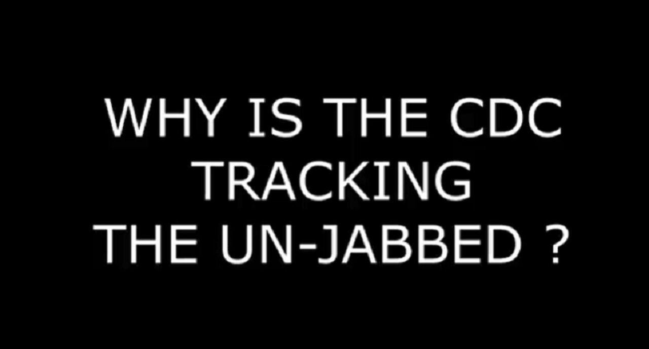 CDC & GOV TRACKING THE UN-JABBED THRU DOCTORS & CLINICS