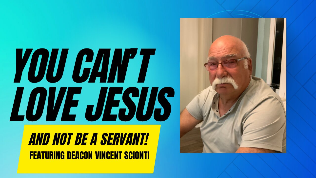 YOU CANNOT LOVE JESUS, AND NOT BE A SERVANT