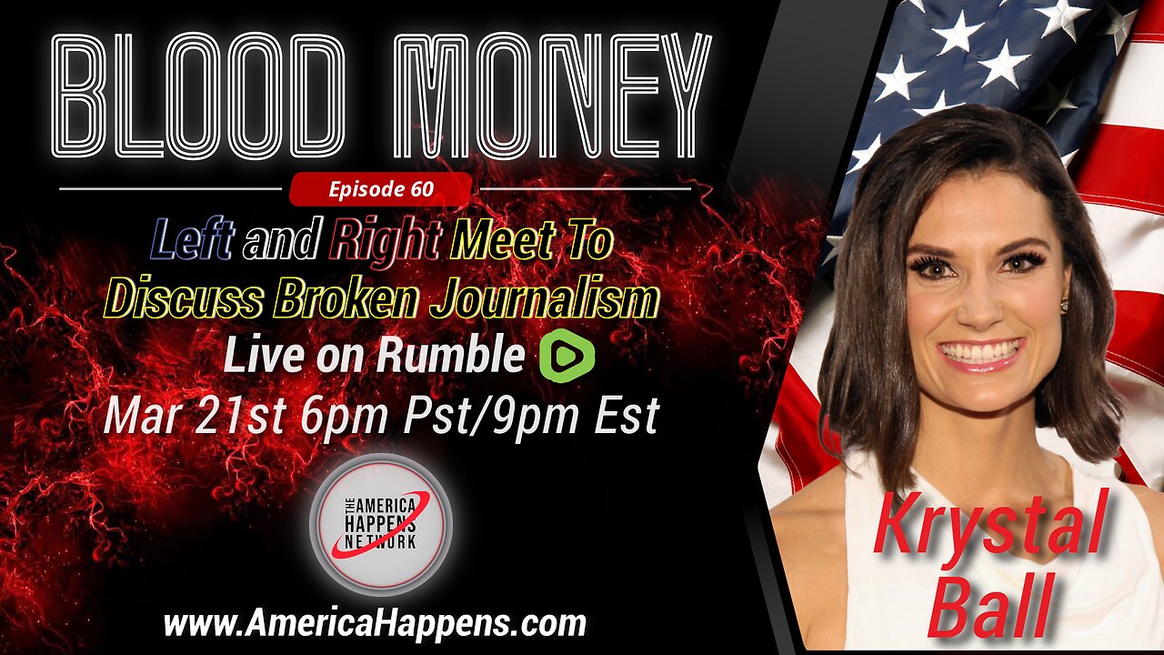 Blood Money Episode 60 w/ Krystal Ball - Left and Right Meet to Discuss Broken Journalism