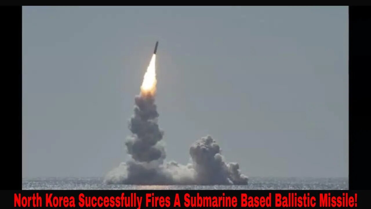 North Korea Successfully Fires Submarine Based Ballistic Missile!