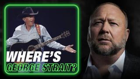 Alex Jones Calls For George Strait And Other Patriots To Join The Fight To Save America