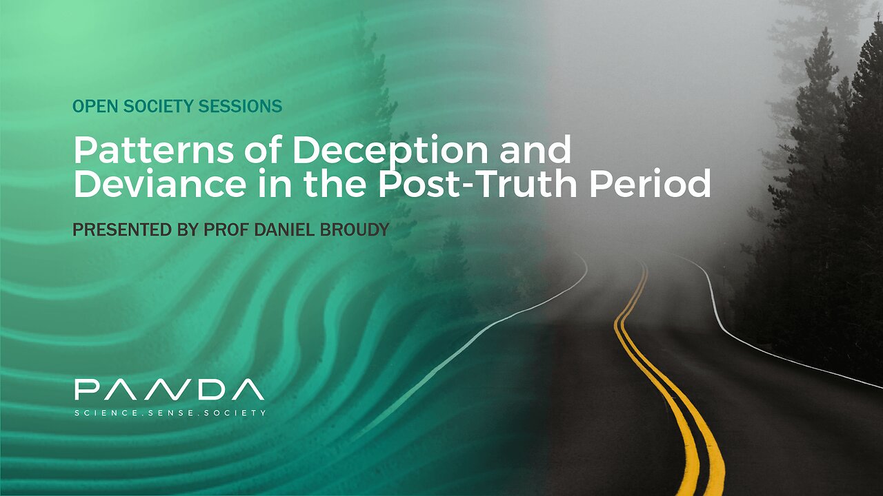 Patterns of Deception and Deviance in the Post-Truth Period | Prof Daniel Broudy