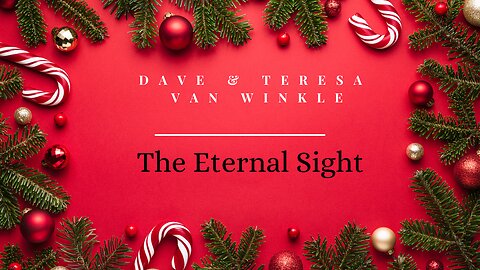 The Eternal Sight | Dave & Teresa Van Winkle