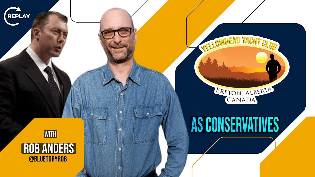 Replay As Conservatives w/ Rob Anders | Yellowhead Yacht Club | June 12