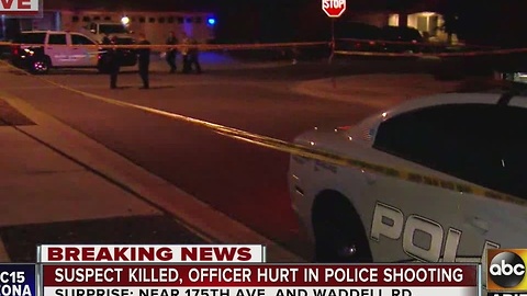 Suspect killed, officer hurt in police shooting in Surprise