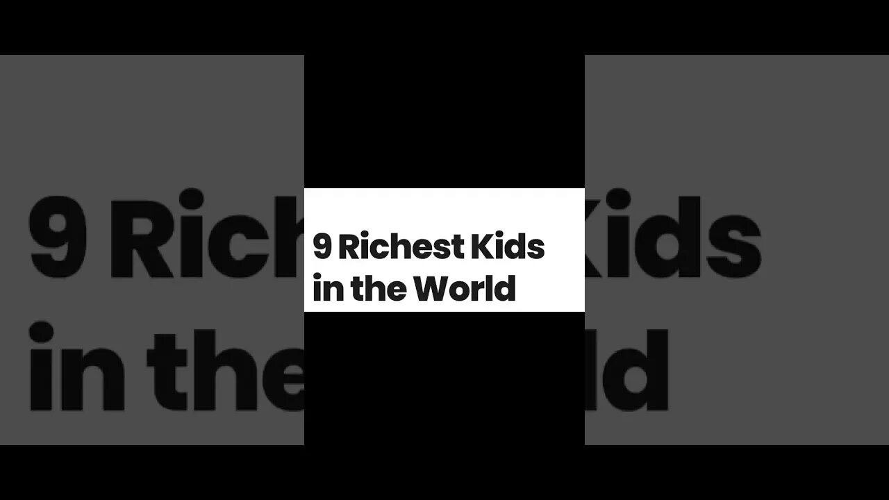 9 Richest Kids in the World #rich #richest #richkids #wealthy #wealth #wealthiest #shorts #million