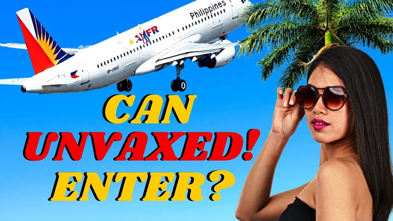 PHILIPPINES REOPENS TO FOREIGN TOURISTS - WHAT ABOUT THE UNVACCINATED?✈️