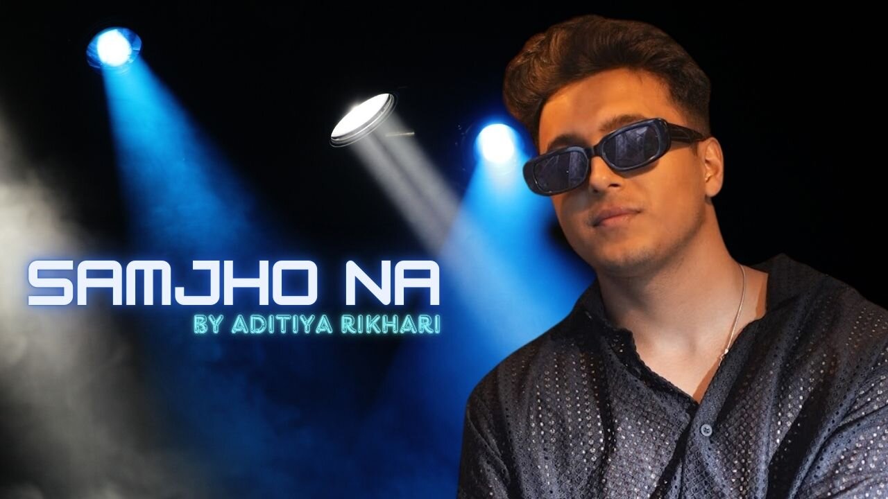 Samjho Na | Aditiya Rikhari | Desi Melody Reflection