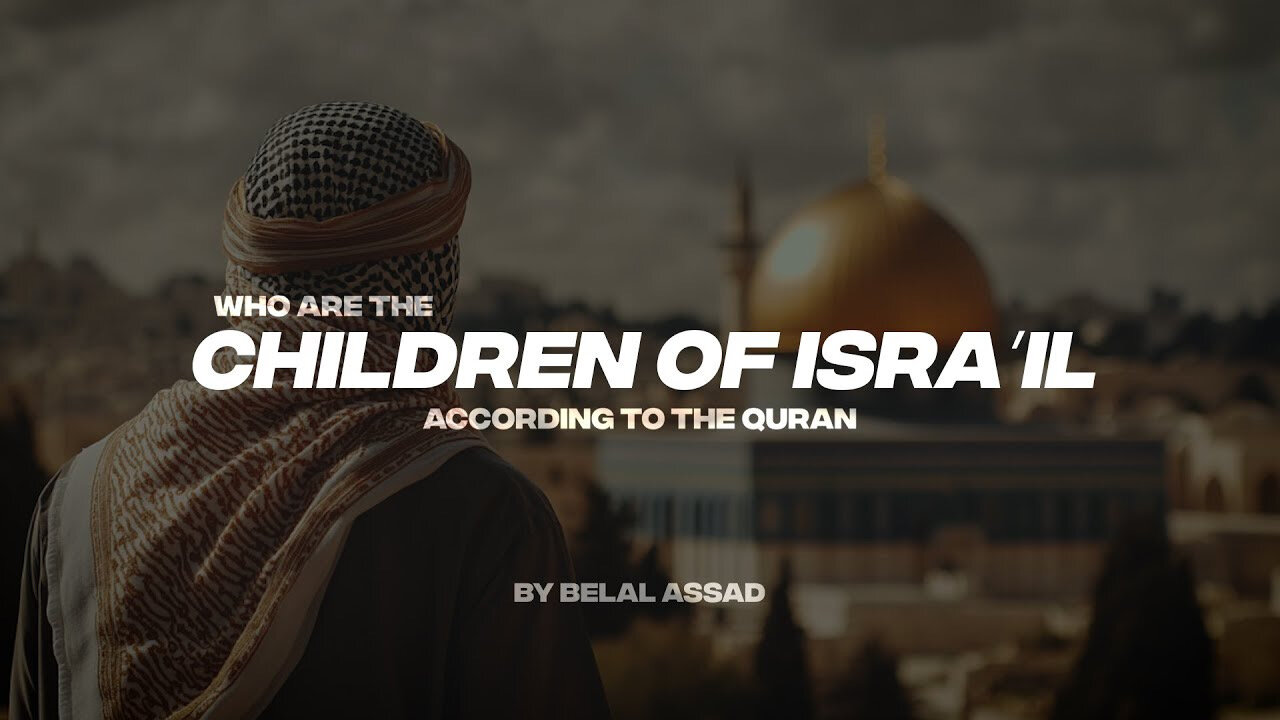 WHO ARE THE CHILDREN OF ISRA'IL ACCORDING TO THR QURAN?