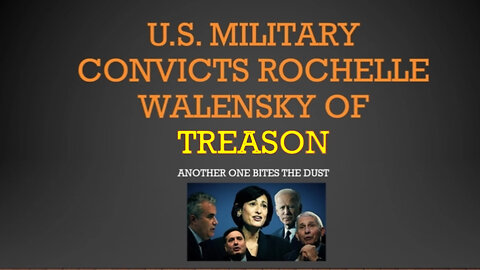 u.s. Military Tribunal Convicts Rochelle Walensky of Treason