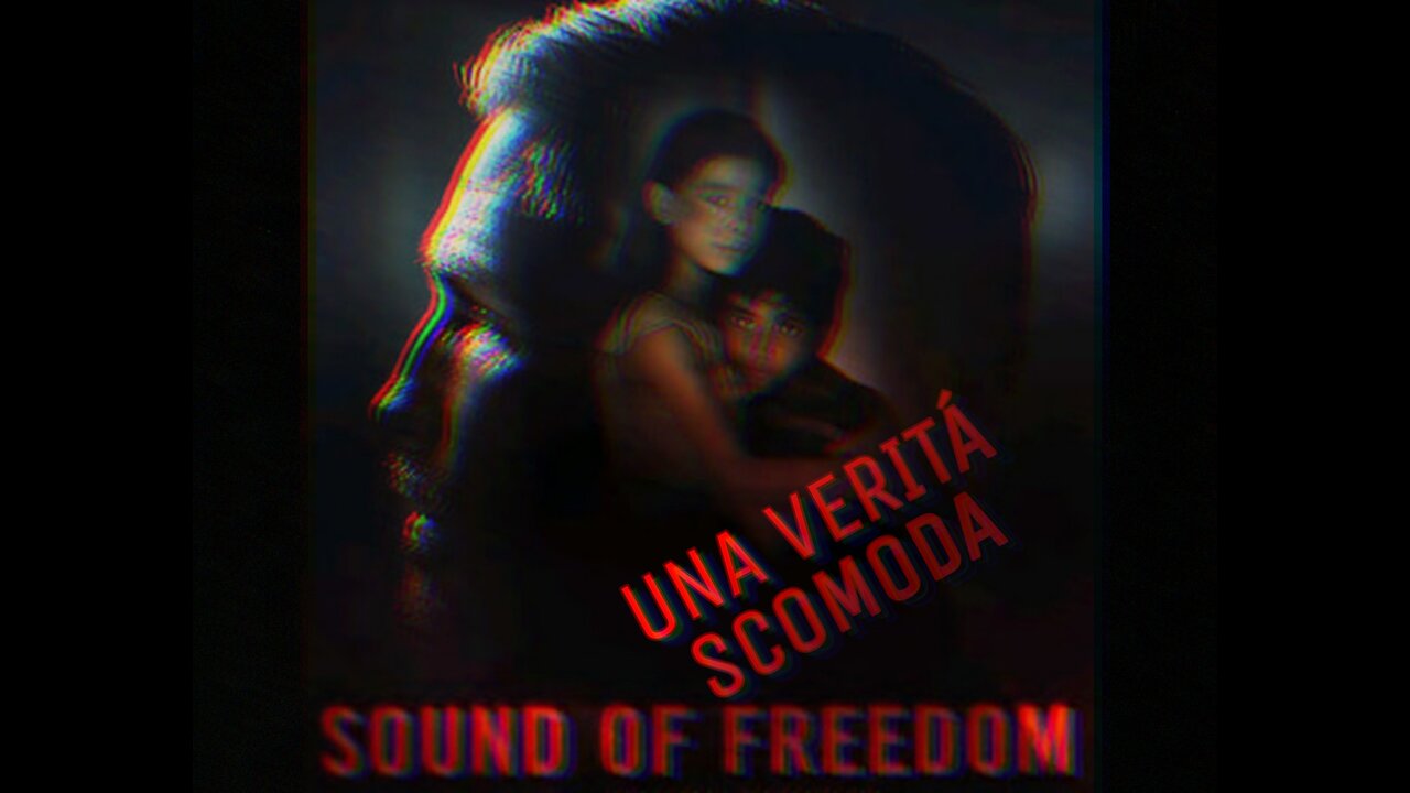 Sound of Freedom - una veritá scomoda