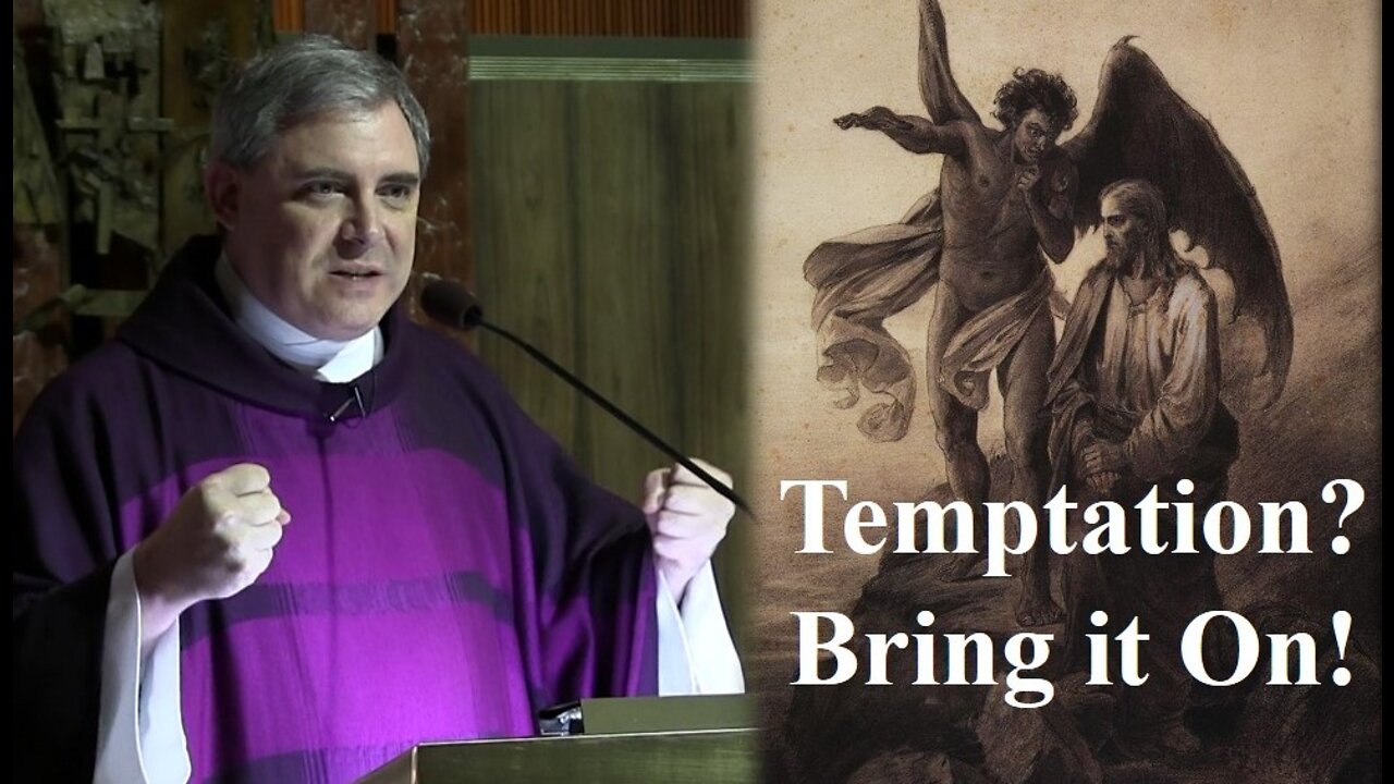 TEMPTATION? BRING IT ON! - That's What Lent is All About!