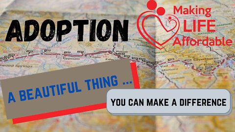 Making Life Affordable - Adoption is a beautiful thing