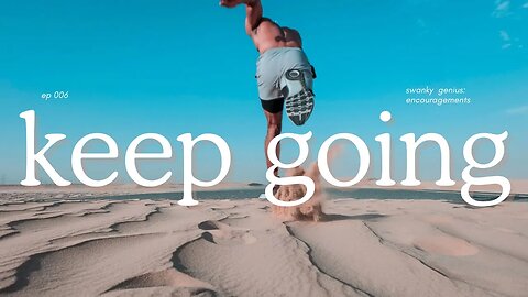 Ep 006 - Don't Give Up | Swanky Genius: Encouragements